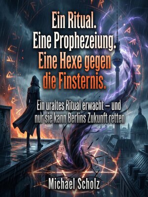 cover image of Ein Ritual. Eine Prophezeiung. Eine Hexe gegen die Finsternis.